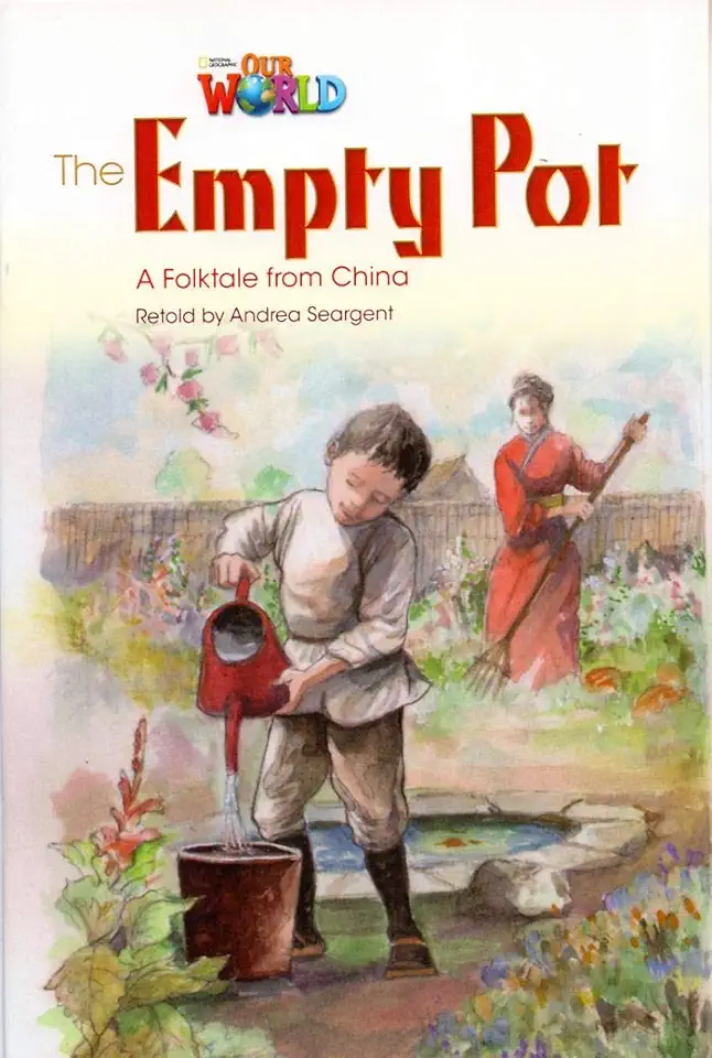 Our World 4 / Reader 2: The Empty Pot: A Folktale from China - Andrea Seargent