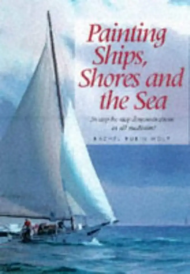 Capa do Livro Painting Ships, Shores and the Sea - Rachel Rubin Wolf