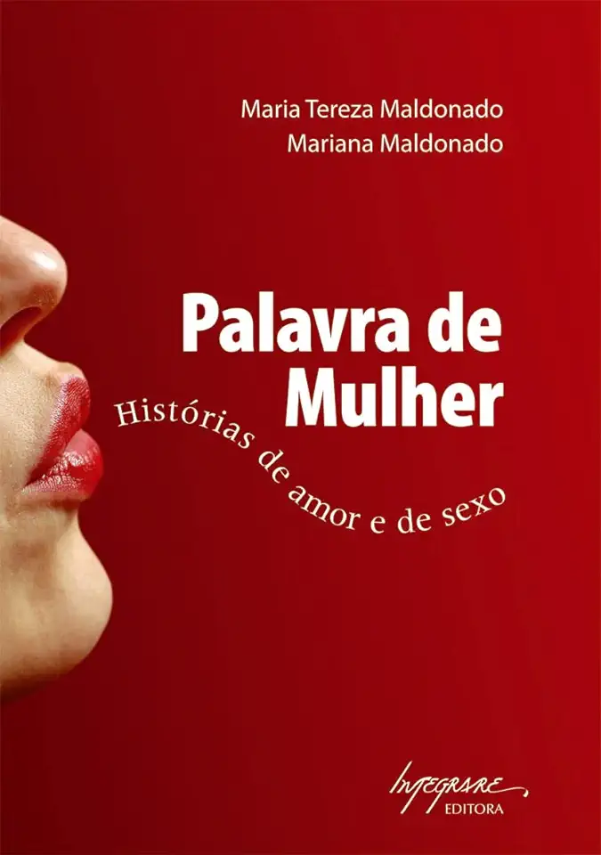 Capa do Livro Palavra de Mulher - Histórias de Amor e de Sexo - Maria Tereza Maldonado / Mariana Maldonado