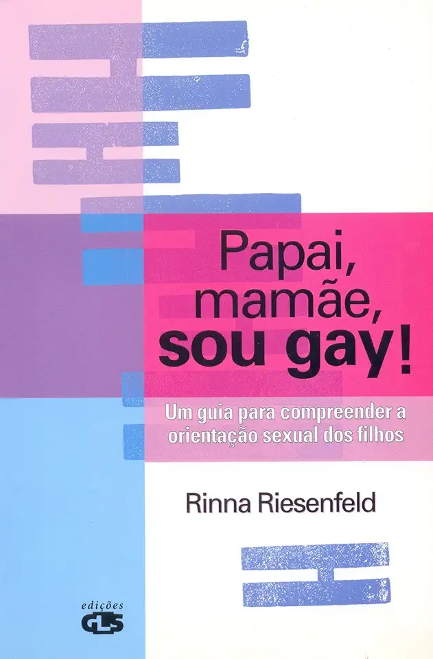 Capa do Livro Papai, Mamãe, Sou Gay! - Rinna Riesenfeld