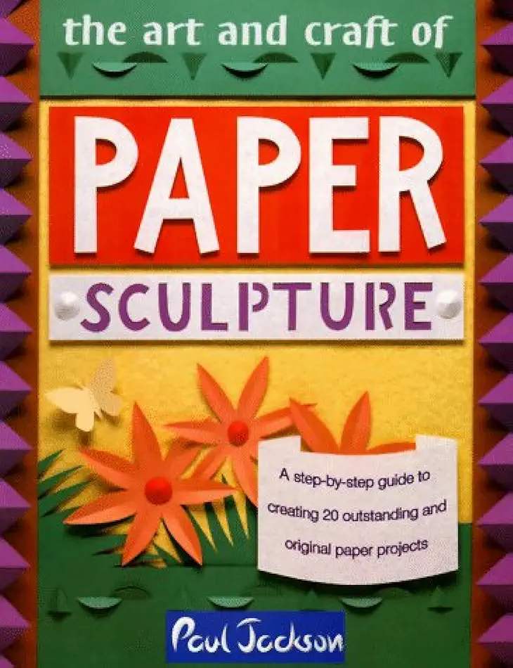 Capa do Livro Paper Sculpture: the Art and Craft - Paul Jackson