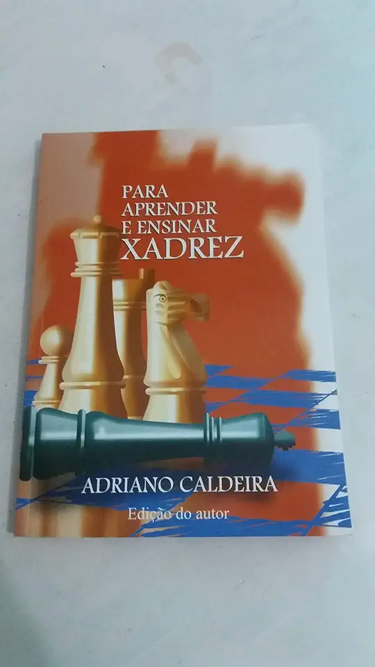 Capa do Livro Para Ensinar e Aprender Xadrez na Escola - Adriano Caldeira