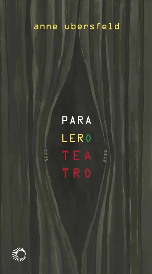 Capa do Livro Para Ler o Teatro - Anne Ubersfeld