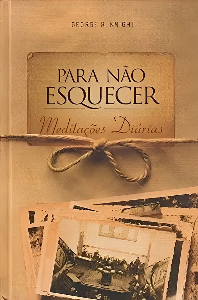 Capa do Livro Para Não Esquecer - Meditações Diárias - George R. Knight