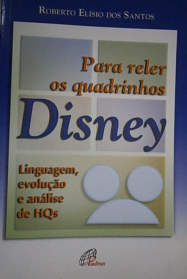 Capa do Livro Para Reler os Quadrinhos Disney - Roberto Elísio dos Santos