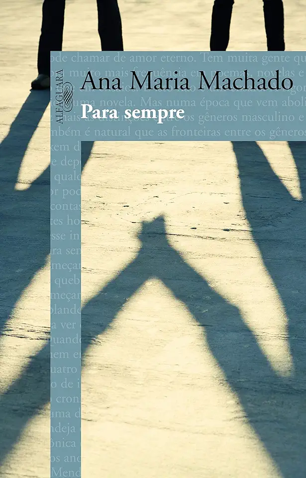 Capa do Livro Para Sempre Amor e Tempo - Ana Maria Machado