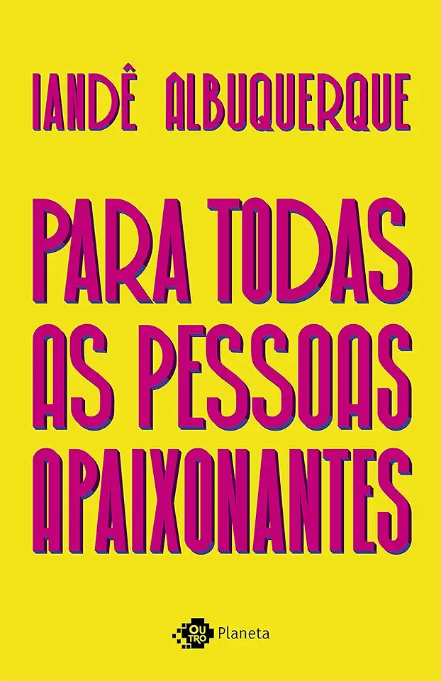 Capa do Livro Para Todas as Pessoas Intensas - Iandê Alburquerque