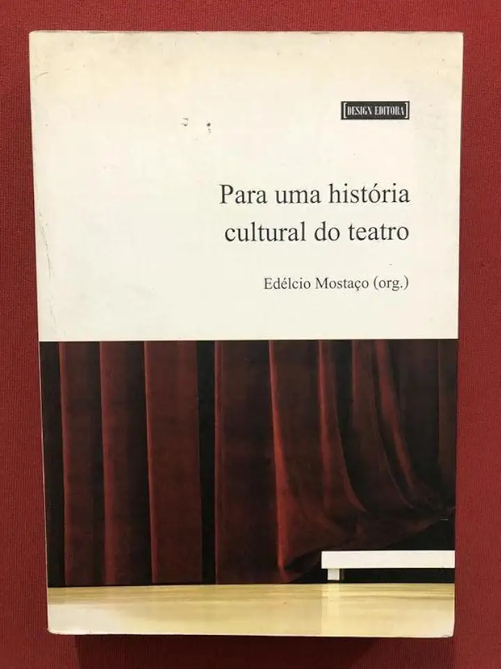 Capa do Livro Para uma História Cultural do Teatro - Edélcio Mostaço (org.)