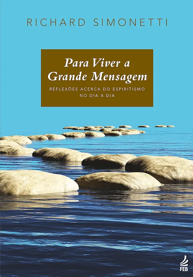 Capa do Livro Para Viver a Grande Mensagem - Richard Simonetti