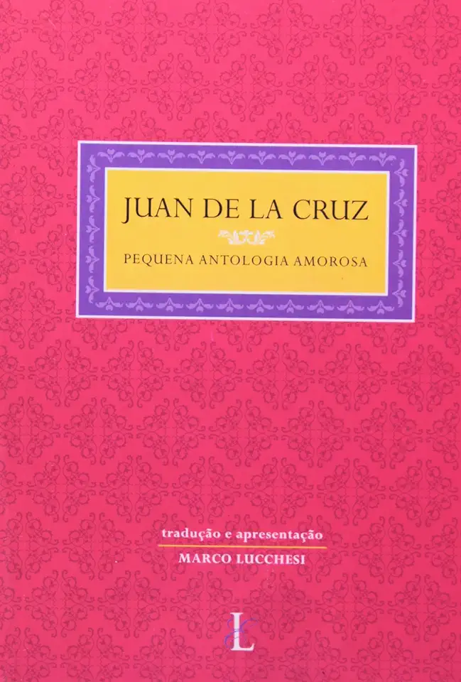 Capa do Livro Pequena Antologia Amorosa - Juan de La Cruz