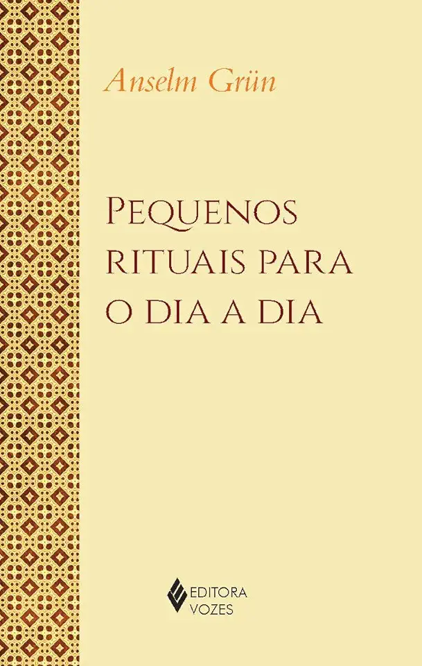 Capa do Livro Pequenos Rituais para o Dia a Dia - Anselm Grün