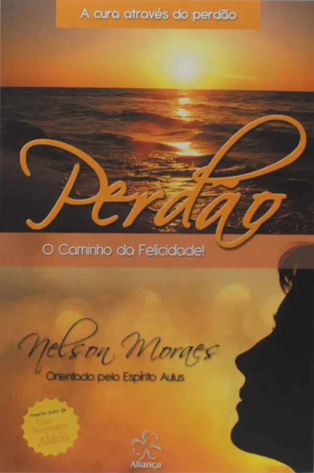 Capa do Livro Perdão o Caminho da Felicidade - Nelson Moraes