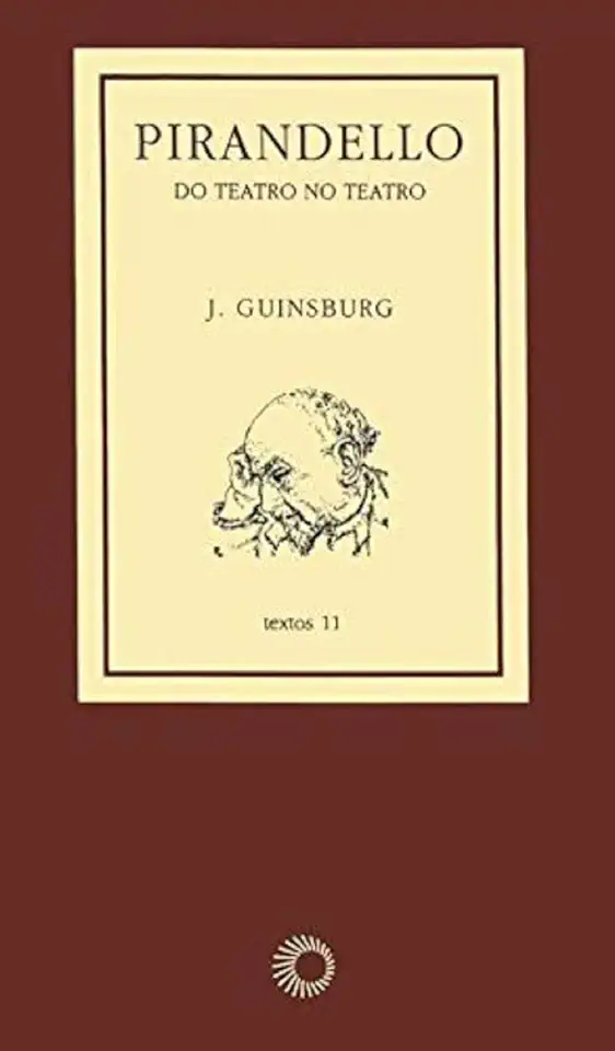 Capa do Livro Pirandello: do Teatro no Teatro - J. Guinsburg