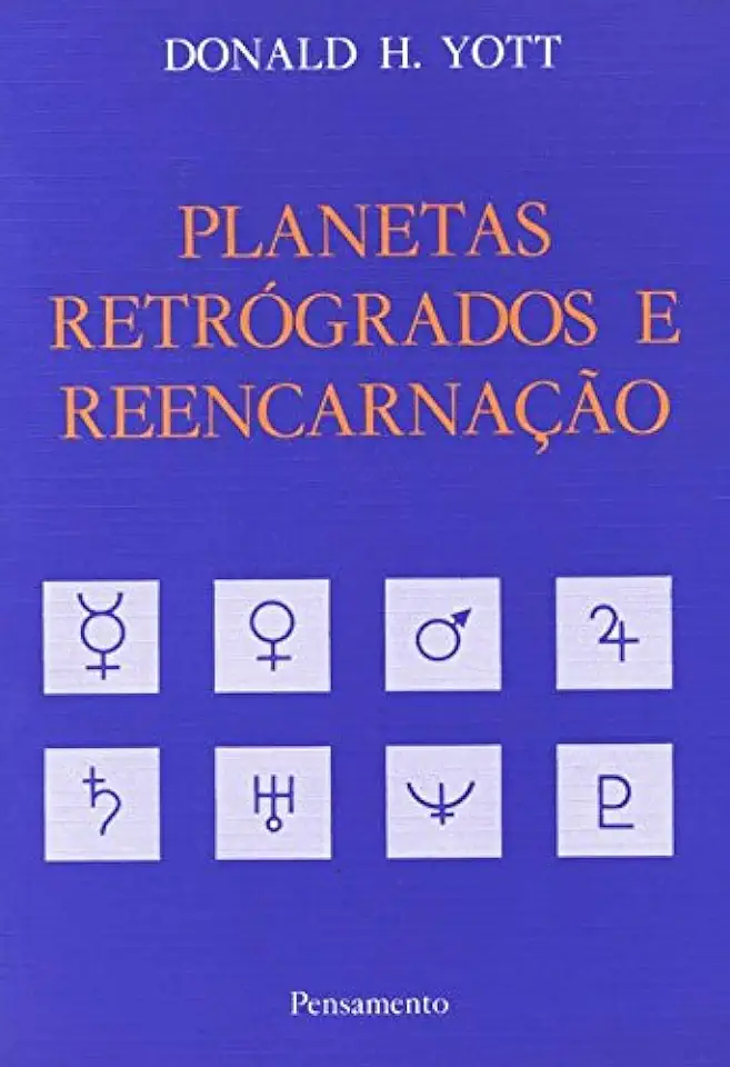 Capa do Livro Planetas Retrógrados e Reencarnação - Donald H. Yott