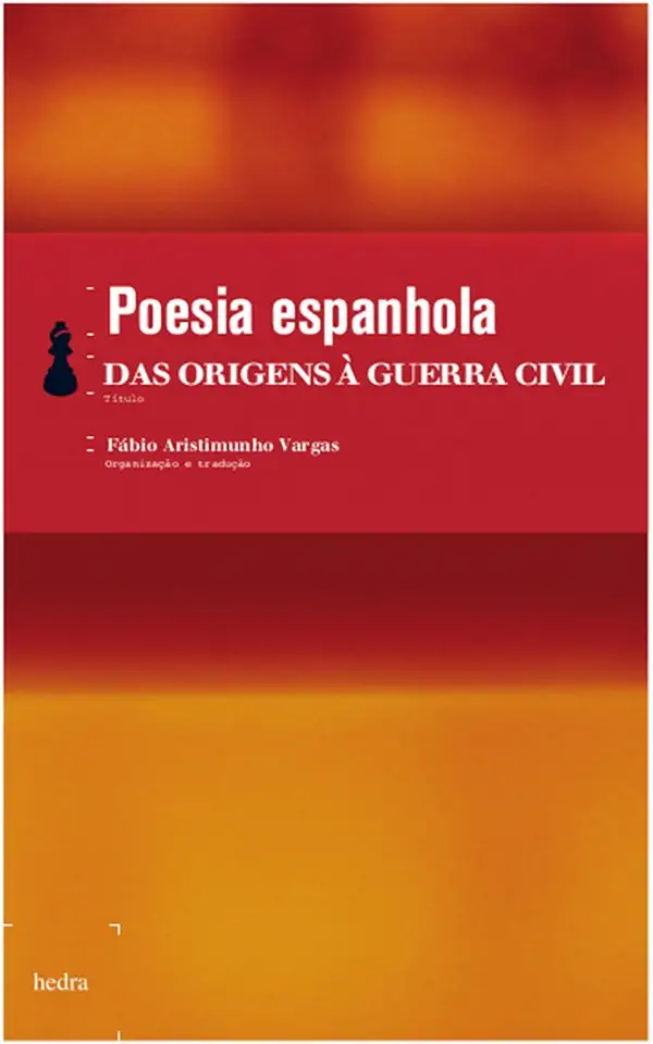 Capa do Livro Poesia Espanhola das Origens a Guerra Civil - Fábio Aristimunho Vargas