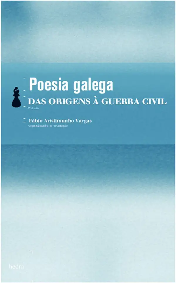 Capa do Livro Poesia Galega Das Origens A Guerra Civil - Fábio Aristimunho Vargas