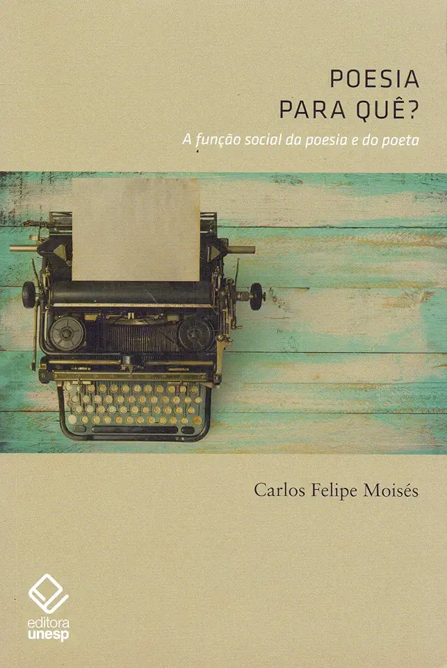 Capa do Livro Poesia, para quê? - A função social da poesia e do poeta - Moises, Carlos Felipe