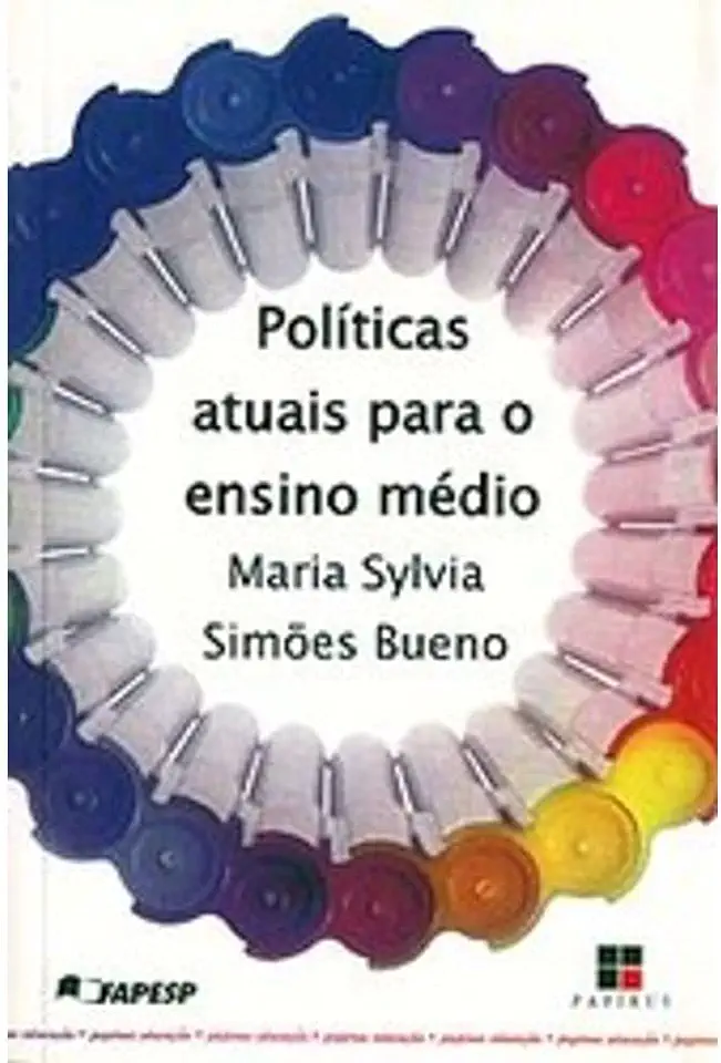 Capa do Livro Políticas Atuais para o Ensino Médio - Maria Sylvia Simões Bueno