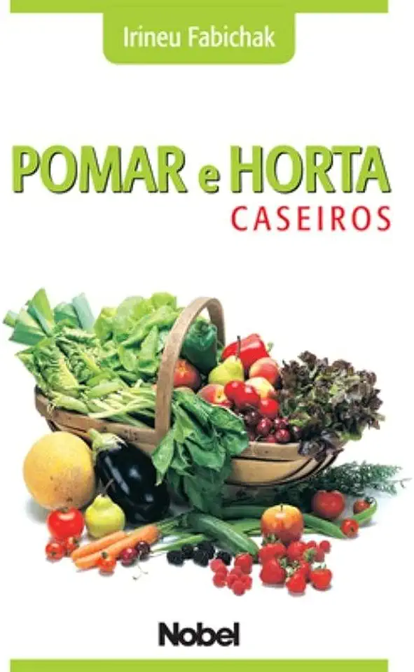 Capa do Livro Pomar e Horta Caseiros - Irineu Fabichak