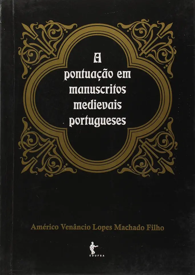 Capa do Livro Pontuacao Em Manuscrito Medievais Portugueses A - Américo Venâncio Lopes Machado Filho