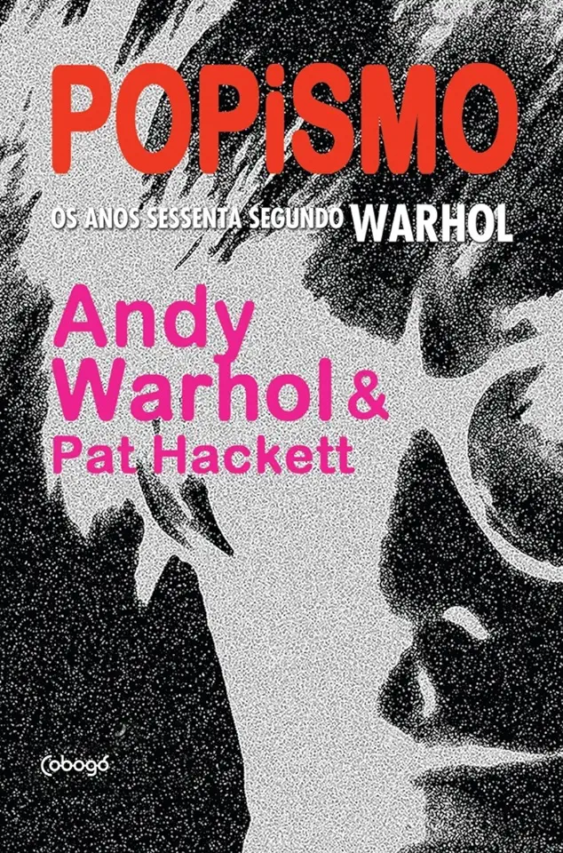 Capa do Livro Popismo - os Anos Sessenta Segundo Warhol - Andy Warhol & Pat Hackett