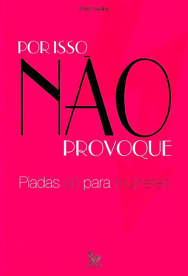 Capa do Livro Por Isso Não Provoque - Piadas Só para Mulheres - Paulo Tadeu