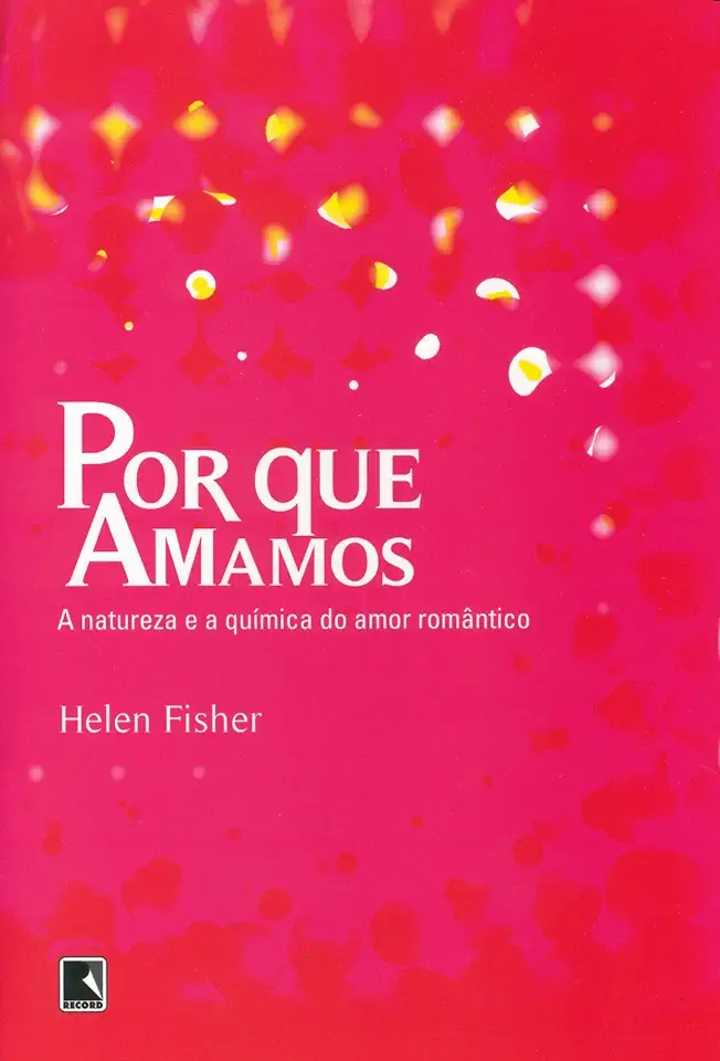 Capa do Livro Por Que Amamos - Helen Fisher