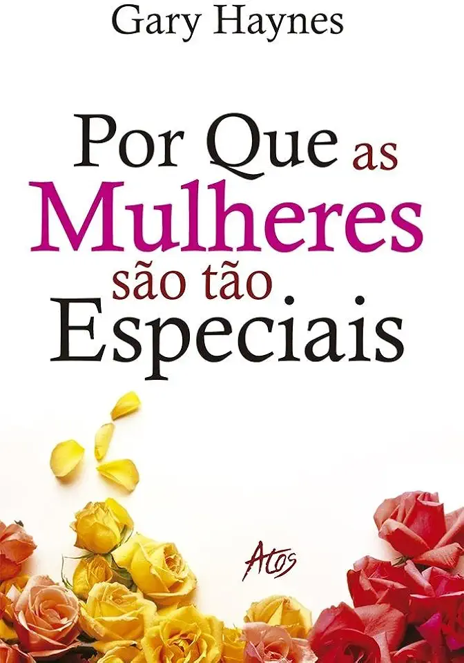 Capa do Livro Por Que as Mulheres São tão Especiais - Gary Haynes