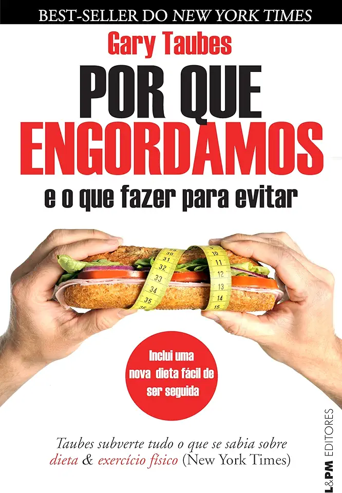 Capa do Livro Por Que Engordamos e o Que Fazer para Evitar - Gary Taubes