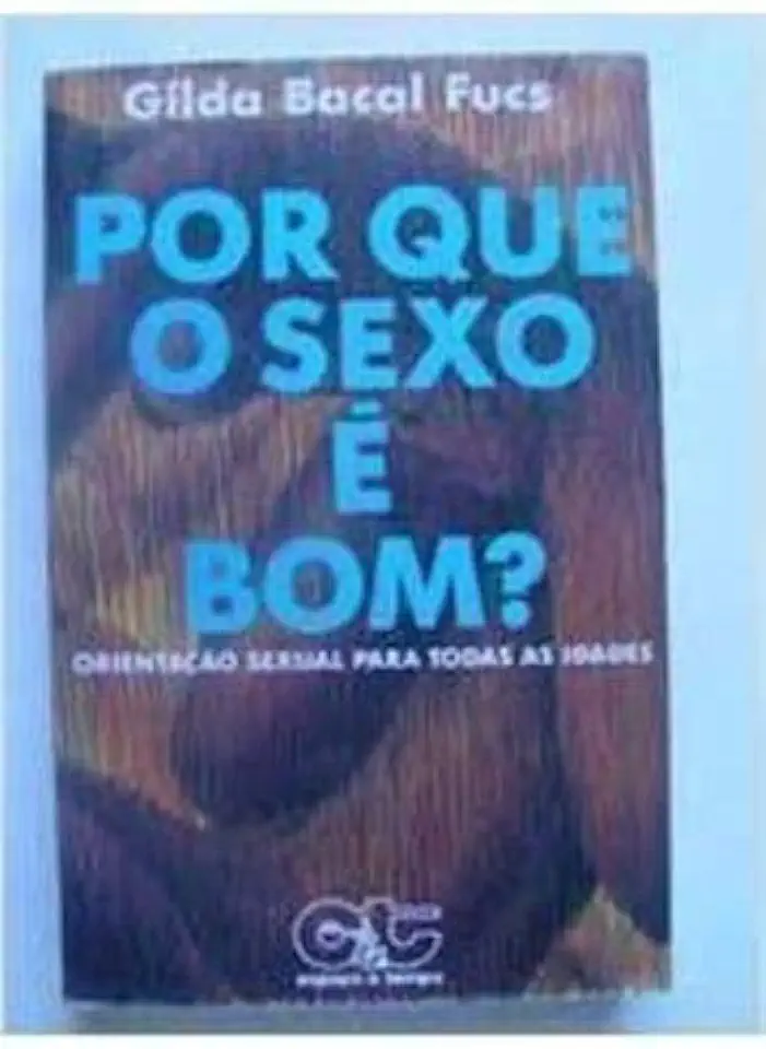 Capa do Livro Por Que o Sexo é Bom? - Gilda Bacal Fucs