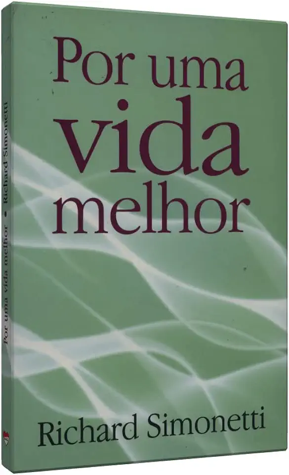 Capa do Livro Por uma Vida Melhor - Richard Simonetti