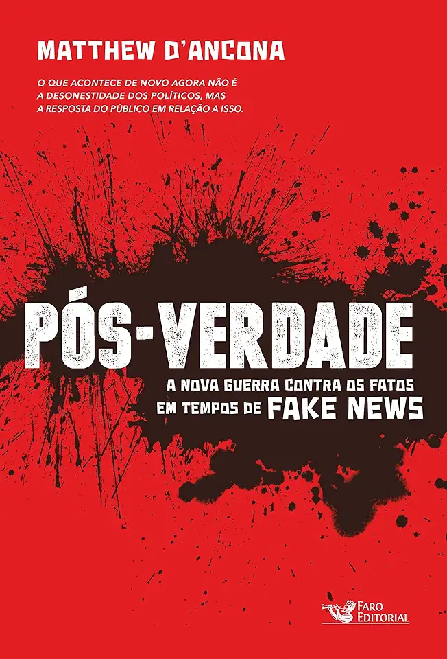 Capa do Livro Pós-Verdade - A Nova Guerra Contra os Fatos em Tempos de Fake News - Matthew D’Ancona