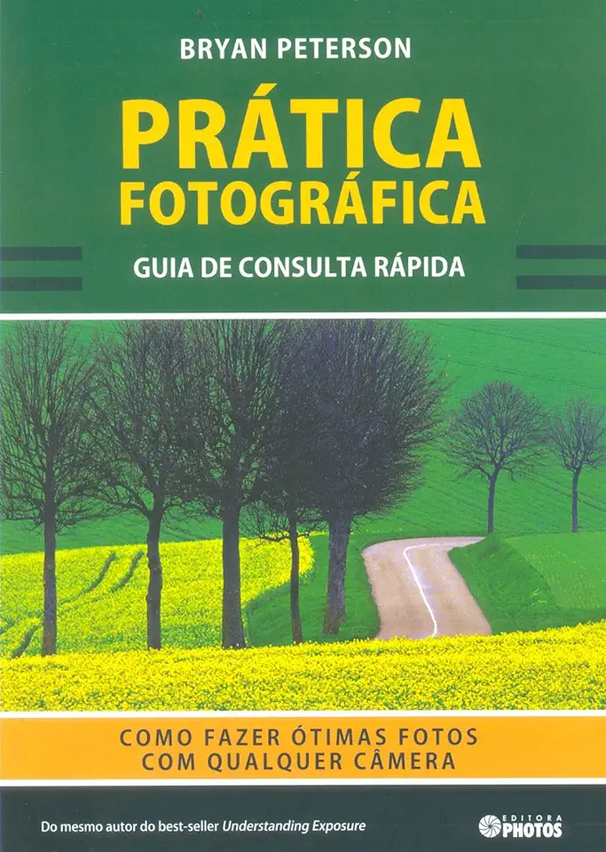 Capa do Livro Prática Fotográfica: Guia de Consulta Rápida - Bryan Peterson