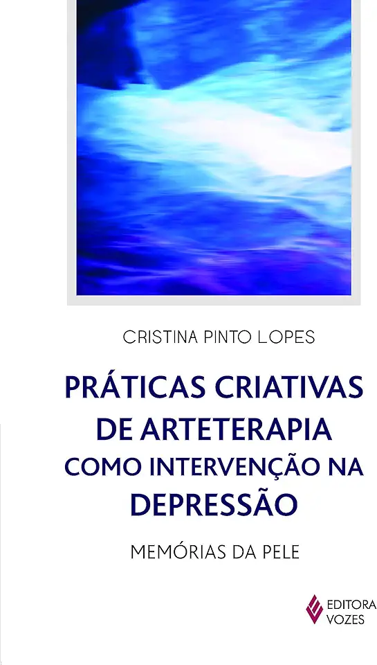 Capa do Livro Práticas Criativas de Arteterapia Como Intervenção na Depressão - Cristina Pinto Lopes