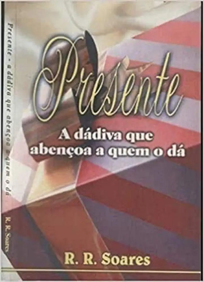 Capa do Livro Presente a Dádiva Que Abençoa a Quem o Dá - R. R. Soares