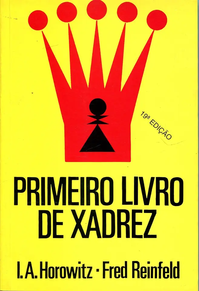 Capa do Livro Primeiro Livro de Xadrez - I. A. Horowitz & Fred Reinfeld