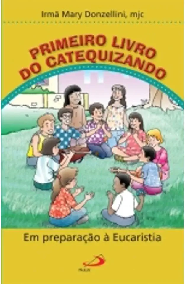 Capa do Livro Primeiro Livro do Catequizando - Em Preparação à Eucaristia - Irmã Mary Donzellini