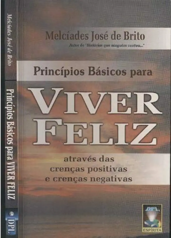 Capa do Livro Princípios Básicos para Viver Feliz - Melcíades José de Brito