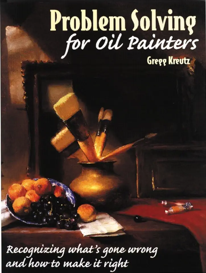 Capa do Livro Problem Solving For Oil Painters: Recognizing Whats Gone Wrong And... - Gregg Kreutz