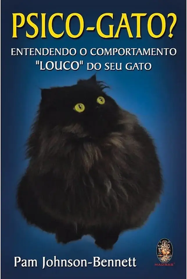 Capa do Livro Psico Gato Entendendo o Comportamento Louco do Seu Gato - Pam Johnson Bennett