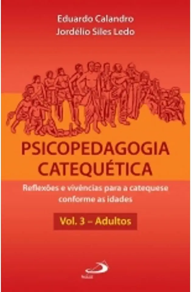 Capa do Livro Psicopedagogia catequética - Reflexões e vivências para a catequese - Eduardo Calandro / Jordélio Siles Ledo