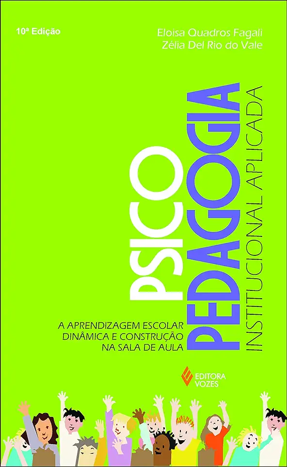 Capa do Livro Psicopedagogia Institucional Aplicada: a Aprendizagem Escolar... - Eloisa Quadros Fagali - Zélia del Rio do Vale