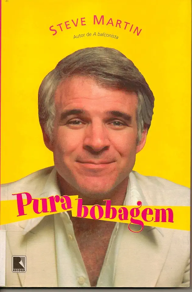 Capa do Livro Pura Bobagem - Steve Martin