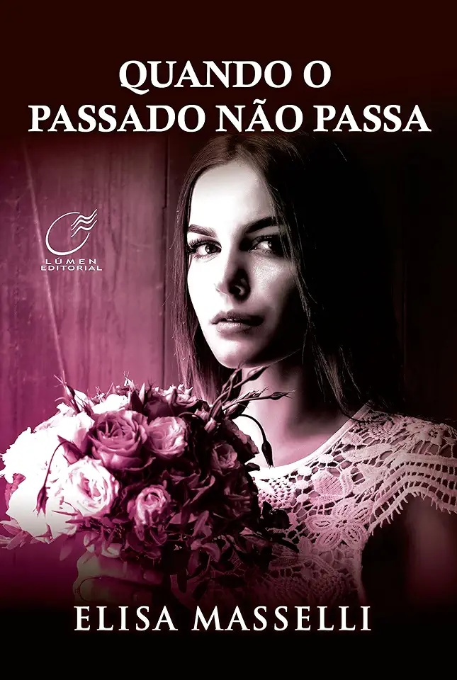 Capa do Livro Quando o Passado Não Passa - Elisa Masselli