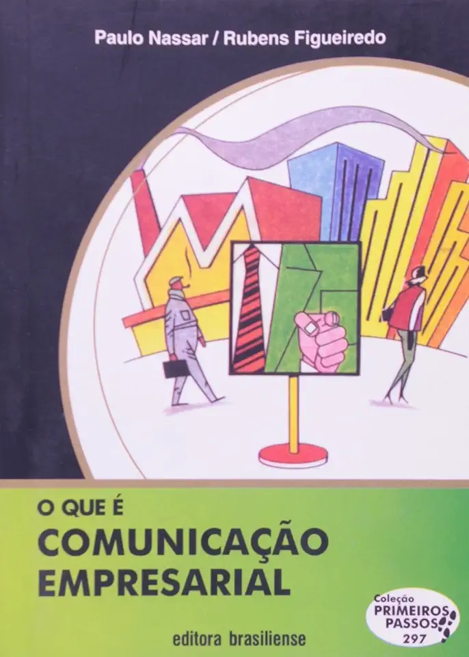 Capa do Livro Que é Comunicação Empresarial o Vol 297 Coleção Primeiros Passos - Paulo Nassar