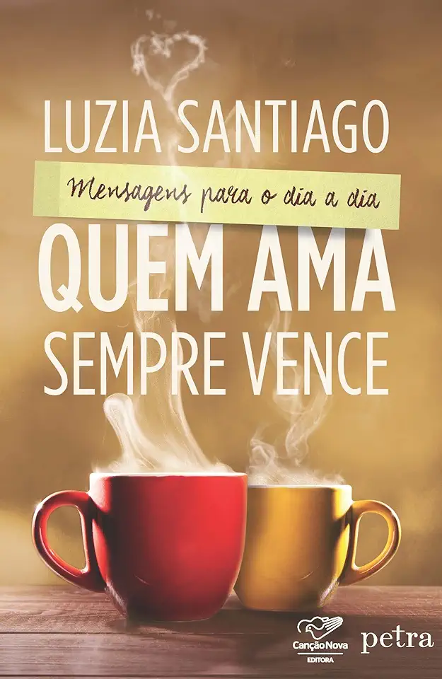 Capa do Livro Quem Ama Sempre Vence - Luzia Santiago