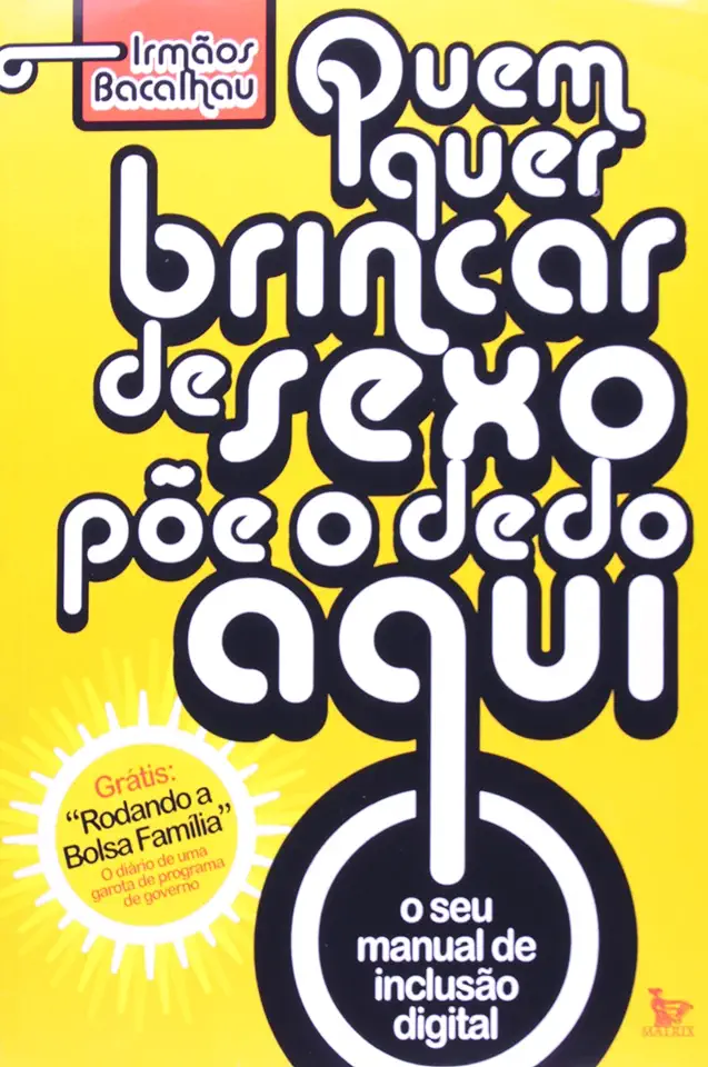 Capa do Livro Quem Quer Brincar de Sexo Põe o Dedo Aqui - Irmãos Bacalhau