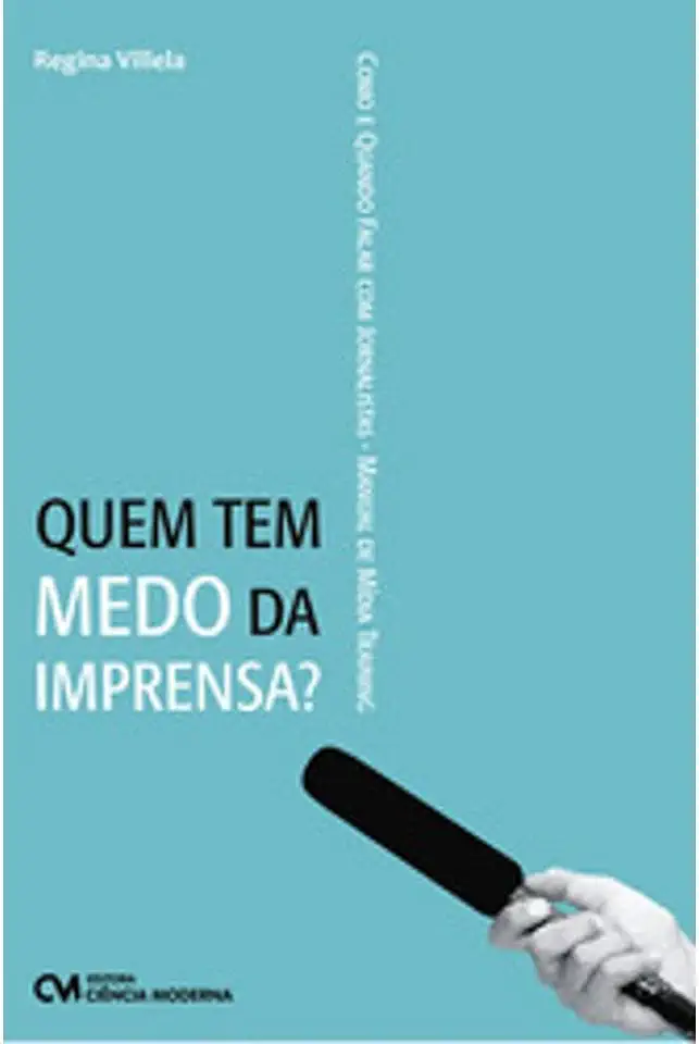 Capa do Livro Quem Tem Medo da Imprensa? - Regina Villela