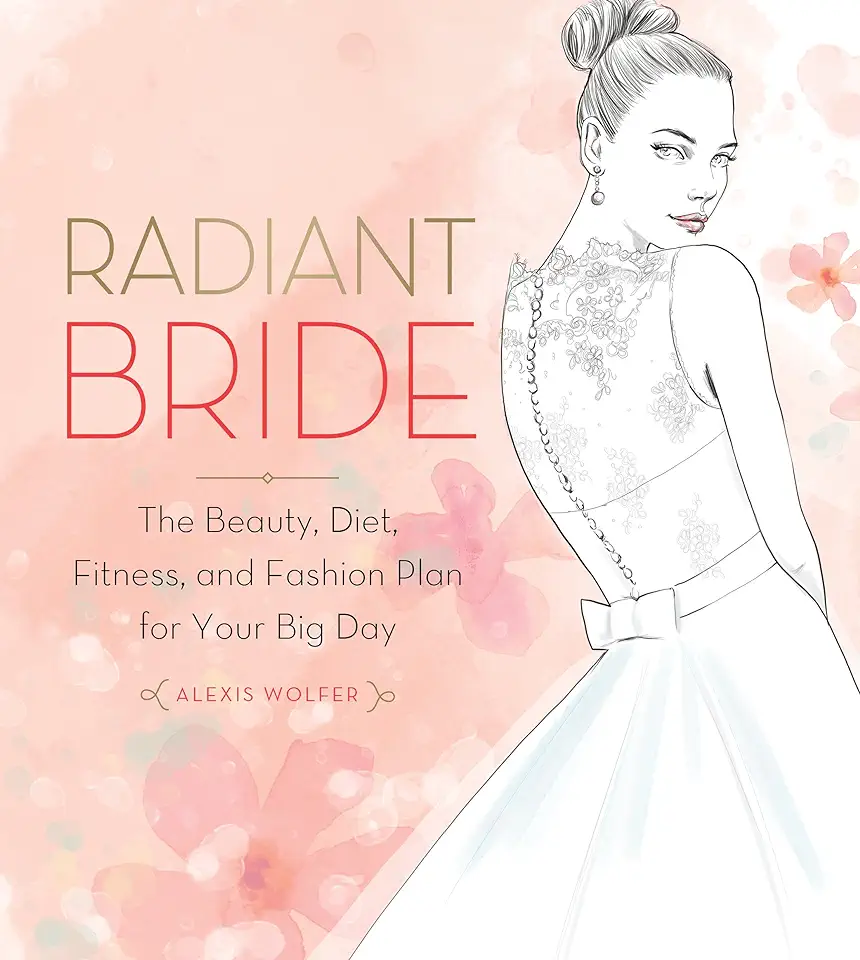 Capa do Livro Radiant Bride : the Beauty, Diet, Fitness - Alexis Wolfer