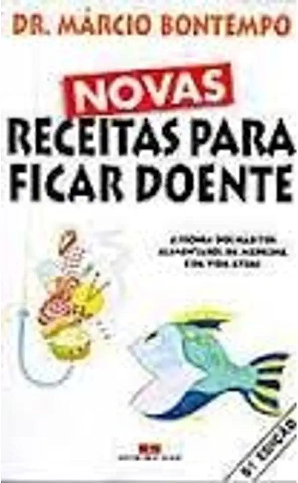 Capa do Livro Receitas para Ficar Doente - Dr. Marcio Bontempo